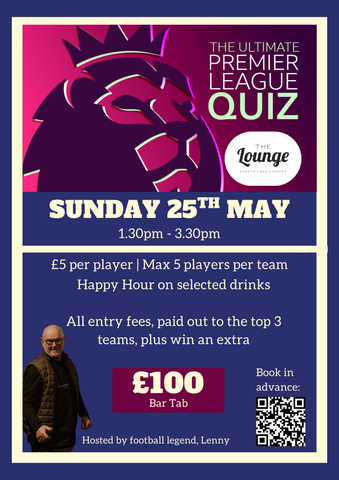 The Lounge - Premier League Quiz 2025 with Lenny - Sunday 25th May
