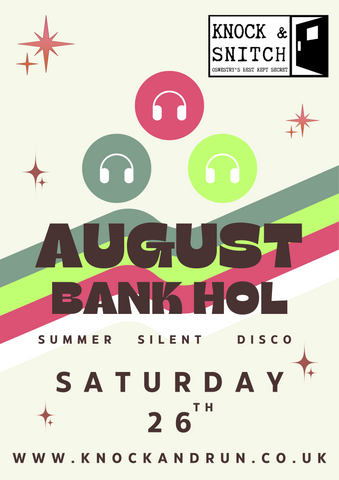 SUMMER SILENT DISCO - Saturday 26th August - Knock & Snitch
